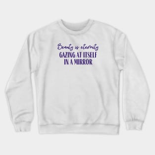 Beauty is Eternity Crewneck Sweatshirt